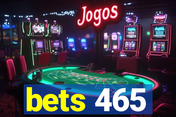 bets 465
